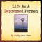 Life as a Depressed Person