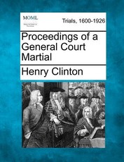 Proceedings of a General Court Martial Proceedings of a General Court Martial