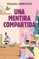 Una Mentira Compartida / A Shared Lie