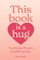 This Book Is a Hug