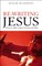 Re-Writing Jesus