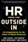HR from the Outside In: Six Competencies for the Future of Human Resources