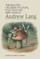 The Selected Children's Fictions, Folk Tales and Fairy Tales of Andrew Lang