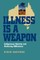 Illness Is a Weapon