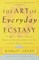 The Art of Everyday Ecstasy