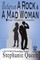 Between a Rock and a Mad Woman