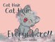 Cat Hair, Cat Hair, Everywhere!