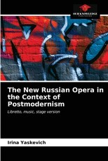 The New Russian Opera in the Context of Postmodernism The New Russian Opera in the Context of Postmodernism
