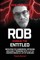 Rob Versus The Entitled