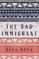 The Bad Immigrant