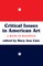 Critical Issues in American Art