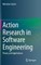 Action Research in Software Engineering