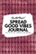 Do Not Read! Spread Good Vibes Journal