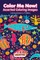 Color Me Now! Assorted Coloring Images - Coloring Books 6 X 9 Edition
