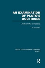 An Examination of Plato's Doctrines (Rle: Plato) An Examination of Plato's Doctrines (Rle: Plato)