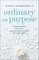 Ordinary on Purpose