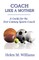 Coach Like A Mother 2nd Edition