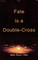 Fate is a Double-Cross