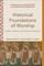 Historical Foundations of Worship