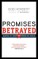 Promises Betrayed