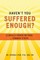 Haven't You Suffered Enough?