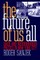 The Future of Us All