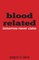 Blood Related