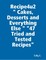 Recipe4u2 " Cakes, Desserts and Everything Else " "47 Tried and Tested Recipes"