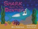 Shark Goes to the Dentist