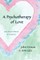 A Psychotherapy of Love