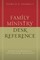 Family Ministry Desk Reference