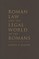 Roman Law and the Legal World of the Romans