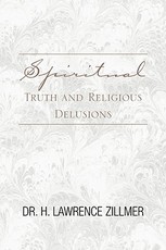 Spiritual Truth and Religious Delusions Spiritual Truth and Religious Delusions