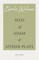 Seed of Adam and Other Plays