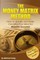 The Money Matrix Method