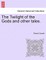 The Twilight of the Gods and Other Tales.
