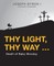Thy Light, Thy Way ...