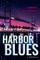 HARBOR BLUES a novella