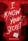 I Know Your Secret