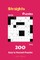 Straights Puzzles - 200 Easy to Normal Puzzles 9x9 vol.5