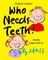 Who Needs Teeth?