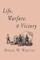 Life, Warfare, and Victory