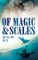 Of Magic and Scales