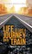 Life Is Like a Journey on a Train
