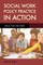 Social Work Policy Practice in Action