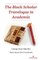 The Black Scholar Travelogue in Academia