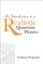 An Introduction to a Realistic Quantum Physics