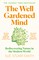The Well Gardened Mind