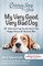 Chicken Soup for the Soul: My Very Good, Very Bad Dog