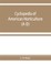 Cyclopedia of American horticulture, comprising suggestions for cultivation of horticultural plants, descriptions of the species of fruits, vegetables, flowers, and ornamental plants sold in the United States and Canada, together with geographical and bio